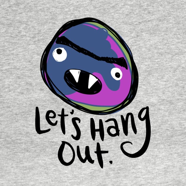 Let's Hang Out Monster: Weird & Funny Unibrow Friend by Tessa McSorley